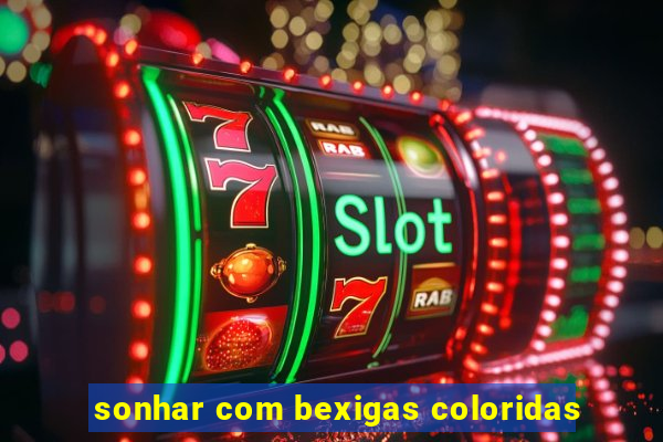 sonhar com bexigas coloridas